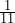 \frac{1}{11}