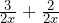 \frac{3}{2x}+\frac{2}{2x}