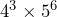 4^3 \times5^6