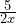 \frac{5}{2x}