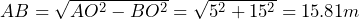 AB=\sqrt{AO^2-BO^2}=\sqrt{5^2+15^2}=15.81m