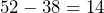 Rendered by QuickLaTeX.com 52-38=14
